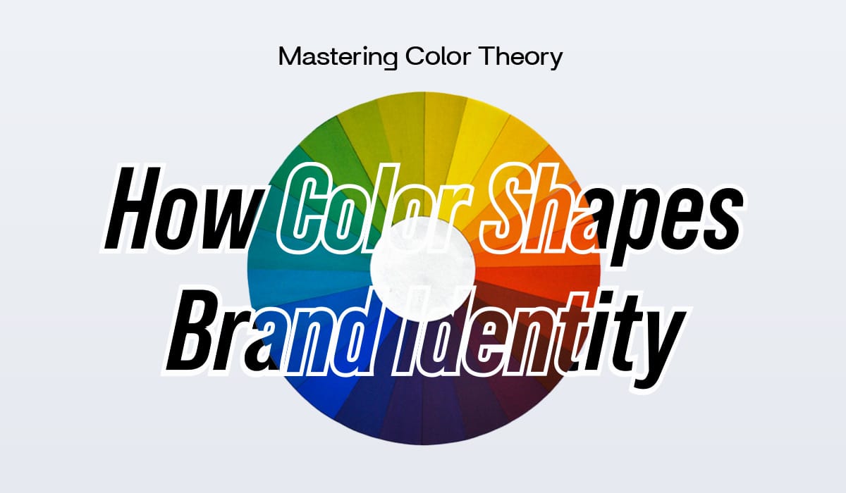 Mastering Color Theory: How Color Shapes Brand Identity