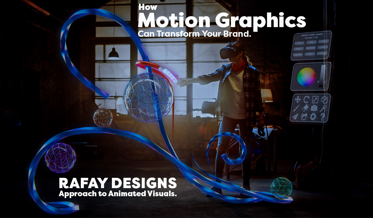 How Motion Graphics Can Transform Your Brand: Rafay Designs Approach to Animated Visuals